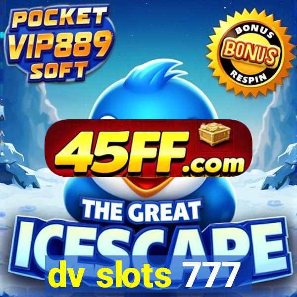 dv slots 777